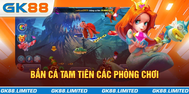 Bắn cá Tam Tiên các phòng chơi