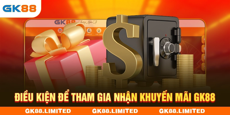 Điều kiện để tham gia nhận khuyến mãi GK88