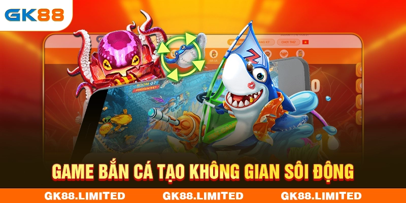 Game bắn cá tạo không gian sôi động