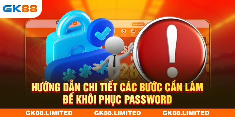 Hướng dẫn chi tiết các bước cần làm để khôi phục password
