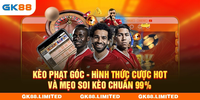 Kèo Phạt Góc - Hình Thức Cược Hot Và Mẹo Soi Kèo Chuẩn 99%