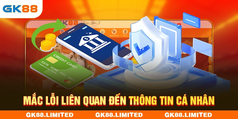 Mắc lỗi liên quan đến thông tin cá nhân