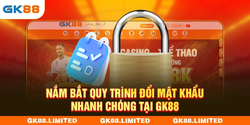 Nắm bắt quy trình đổi mật khẩu nhanh chóng tại GK88