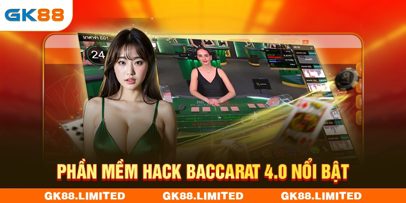 Phần mềm hack Baccarat 4.0 nổi bật