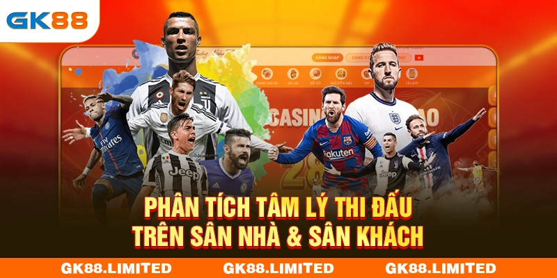 Phân tích tâm lý thi đấu trên sân nhà & sân khách