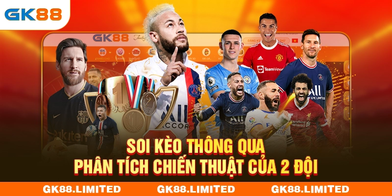 Soi kèo thông qua phân tích chiến thuật của 2 đội