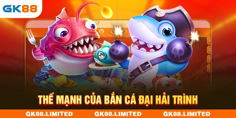 Thế mạnh của bắn cá Đại Hải Trình