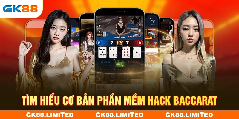 Tìm hiểu cơ bản phần mềm hack Baccarat