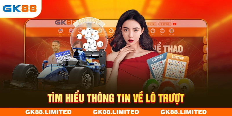 Tìm hiểu thông tin về lô trượt