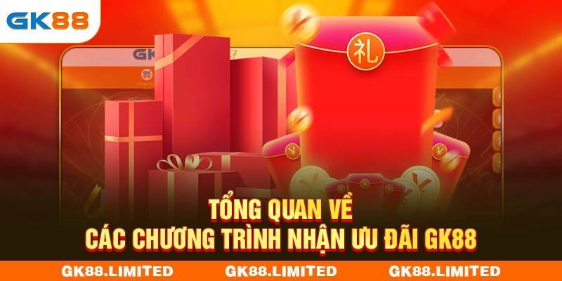 Tổng quan về các chương trình nhận ưu đãi GK88