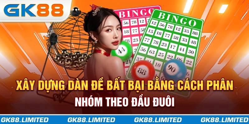 Xây dựng dàn đề bất bại bằng cách phân nhóm theo đầu đuôi