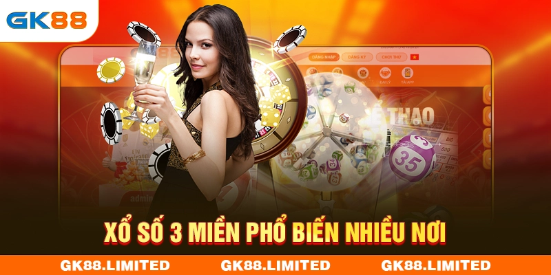 Xổ số 3 miền phổ biến nhiều nơi