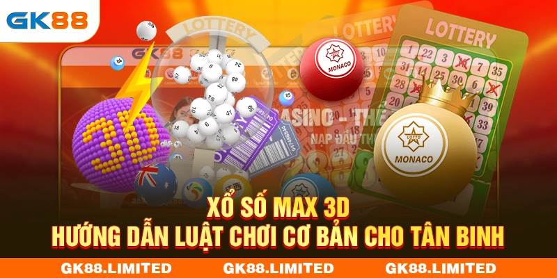 Xổ Số Max 3D - Hướng Dẫn Luật Chơi Cơ Bản Cho Tân Binh